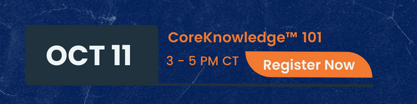 CoreKnowledge 101: October 11 | Register Now