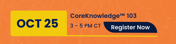 CoreKnowledge 103: October 25 | Register Now
